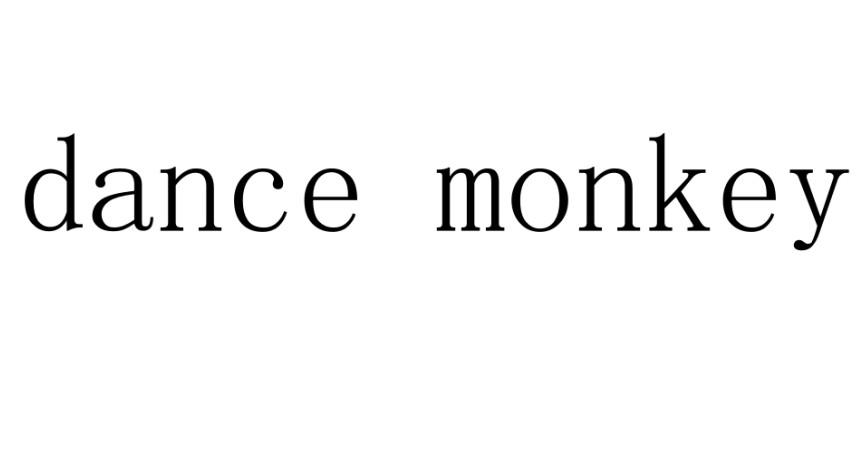 DANCE MONKEY