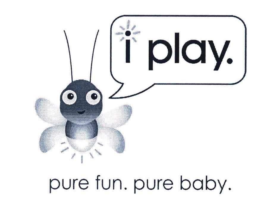 I PLAY. PURE FUN. PURE BABY.