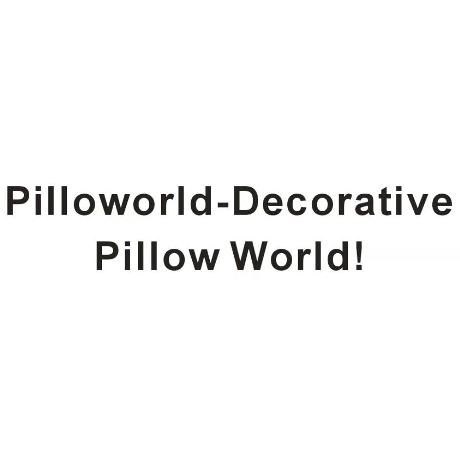 PILLOWORLD-DECORATIVE PILLOW WORLD！
