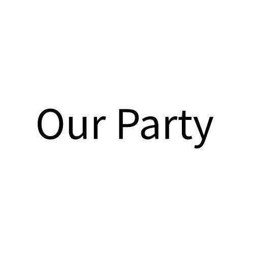 OUR PARTY