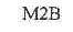 M2B