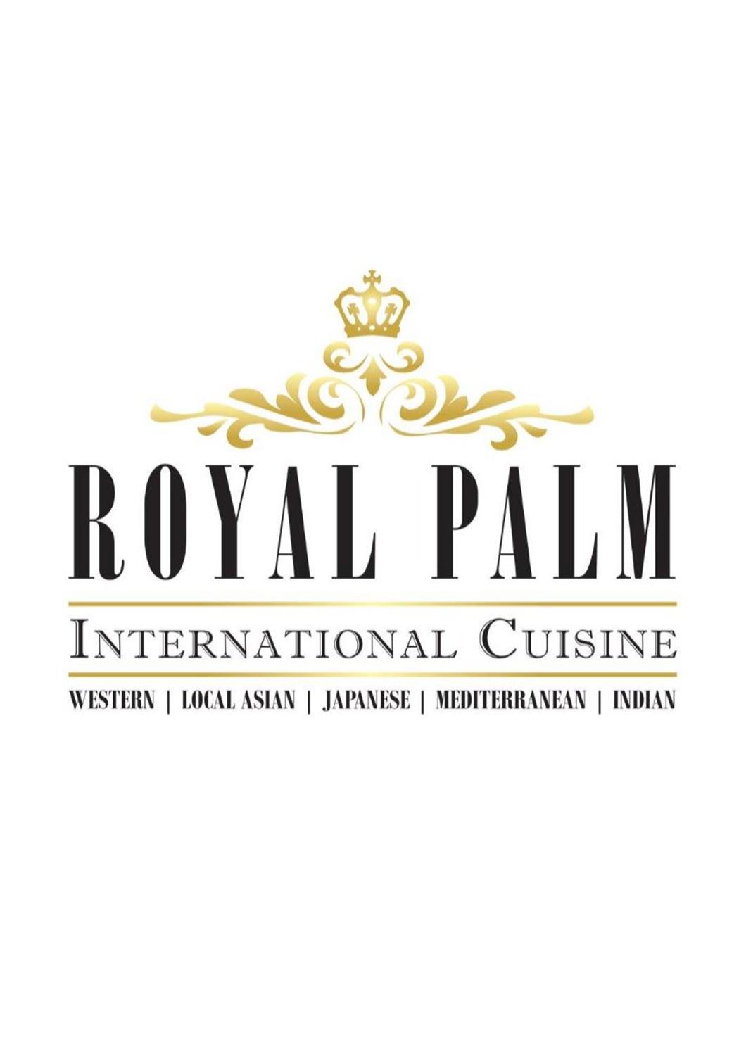 ROYAL PALM INTERNATIONAL CUISINE WESTERN LOCAL ASIAN JAPANESE MEDITERRANEAN INDIAN