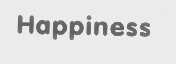 HAPPINESS