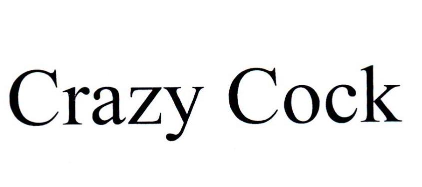 CRAZY COCK