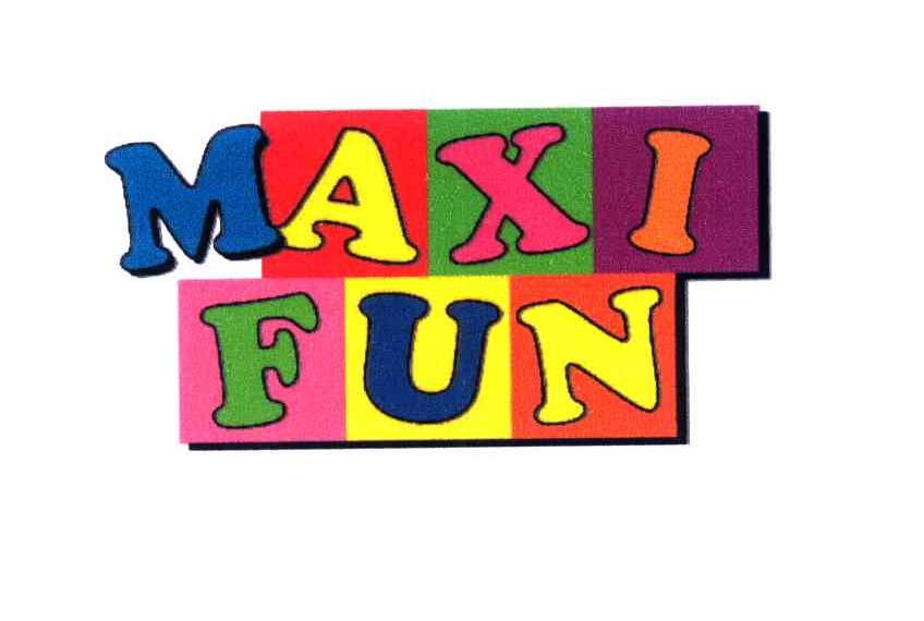 MAXI FUN