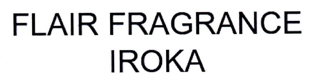 FLAIR FRAGRANCE IROKA