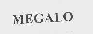 MEGALO