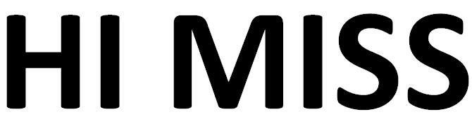 HI MISS