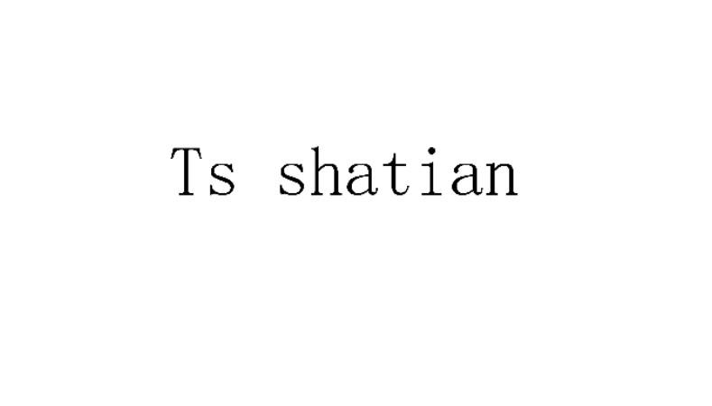 TS SHATIAN