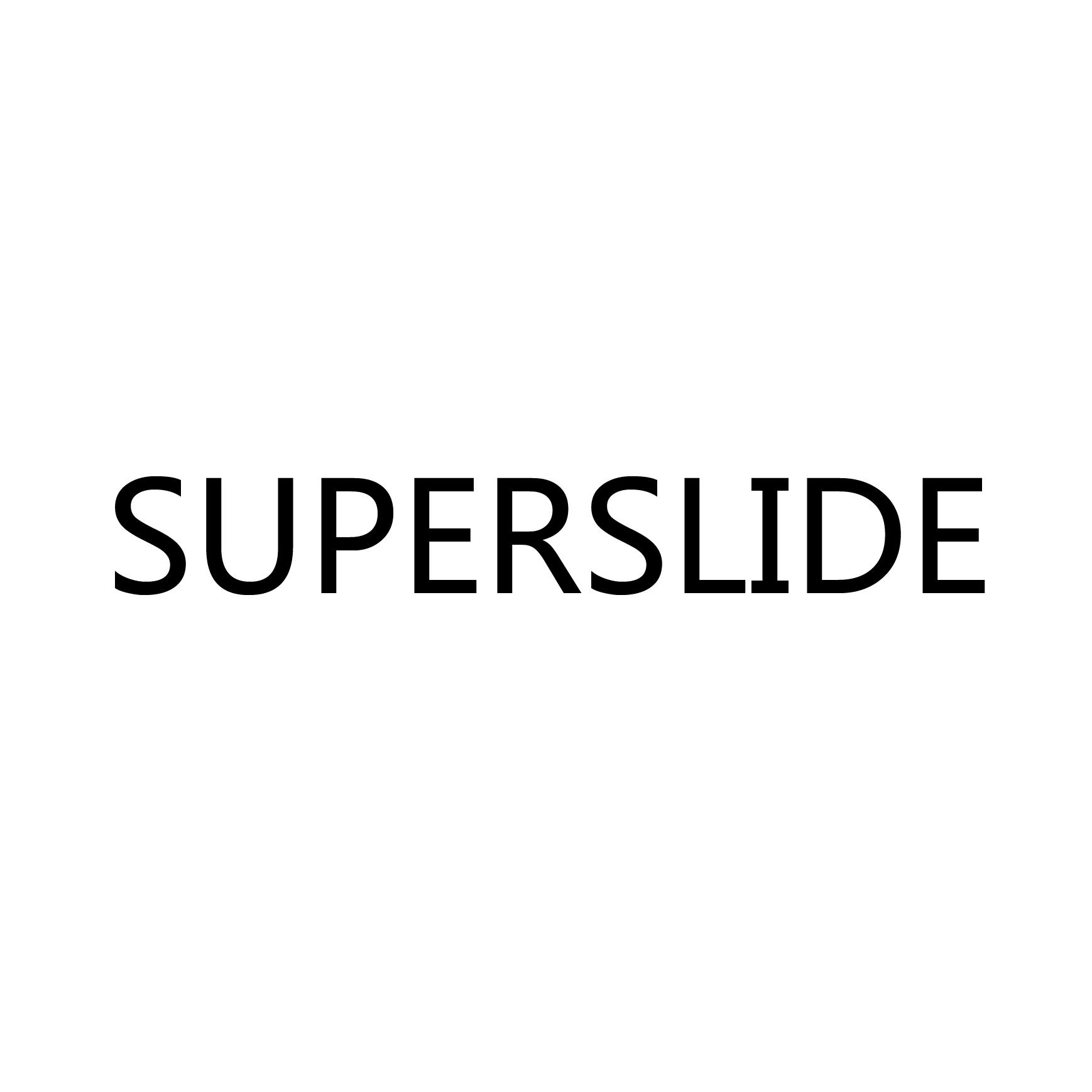 SUPERSLIDE