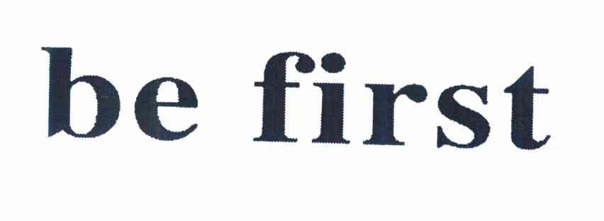 BE FIRST