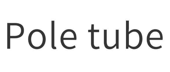 POLE TUBE