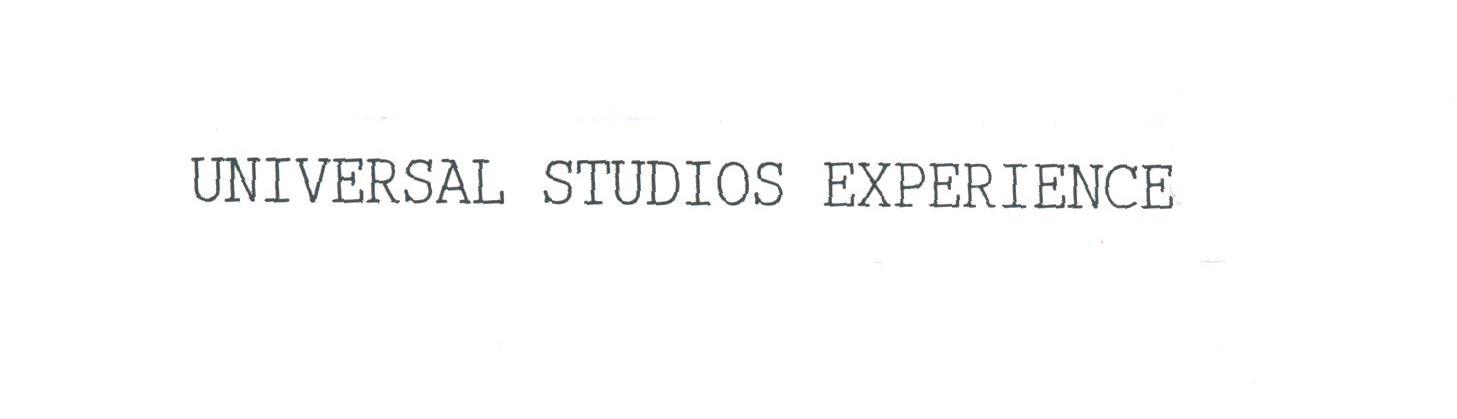 UNIVERSAL STUDIOS EXPERIENCE