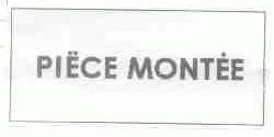 PIECE MONTEE