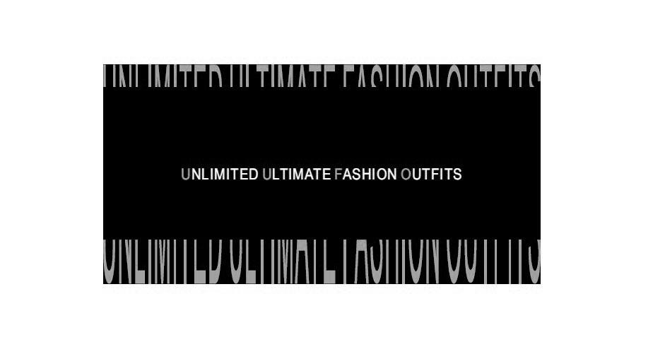 UNLIMITED ULTIMATE FASHION OUTFITS