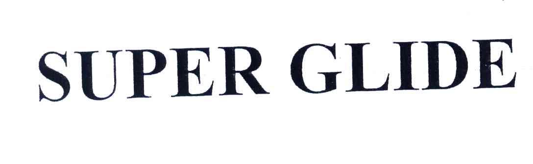 SUPER GLIDE