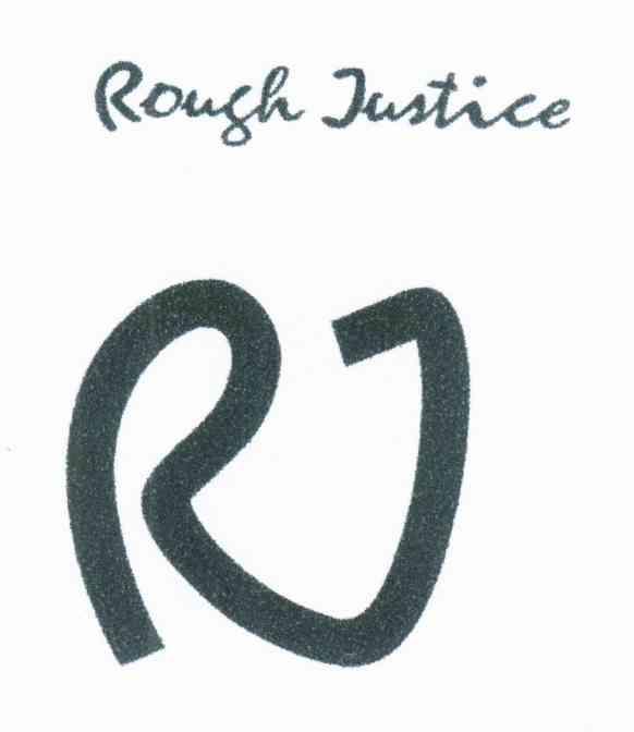 ROUGH JUSTICE RJ  粗暴的审判