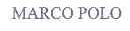 MARCO POLO