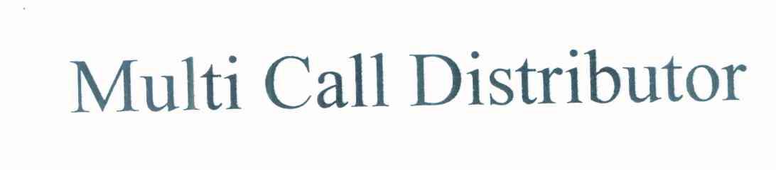 MULTI CALL DISTRIBUTOR