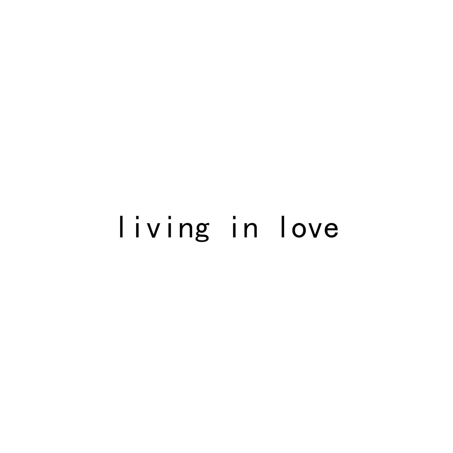 LIVING IN LOVE