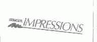 SINGER IMPRESSIONS