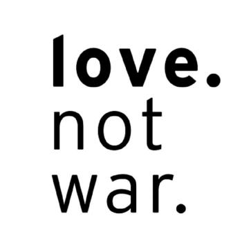 LOVE.NOT WAR.