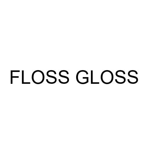 FLOSS GLOSS
