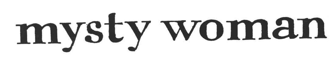MYSTY WOMAN