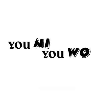 YOU NI YOU WO