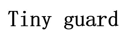 TINY GUARD