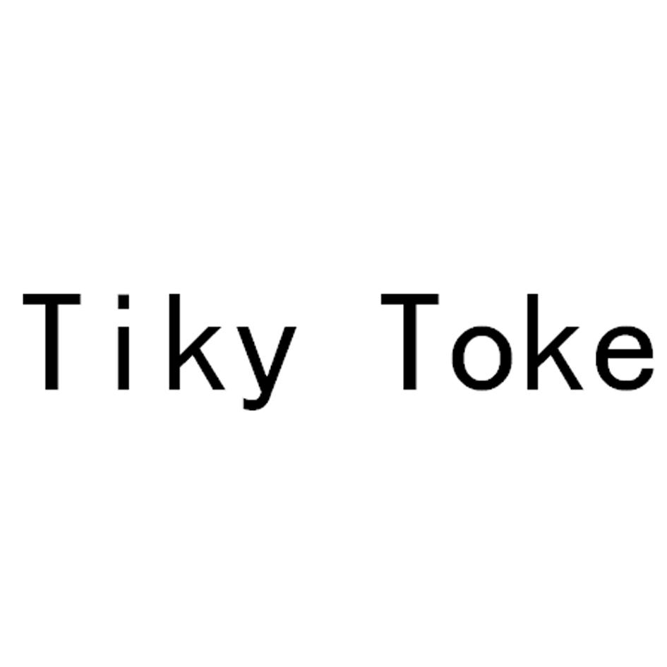 TIKY TOKE