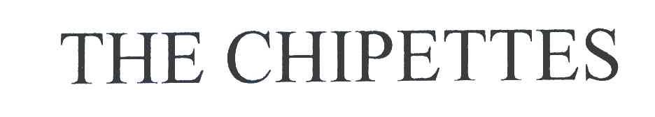 THE CHIPETTES