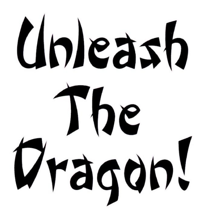UNLEASH THE DRAGON
