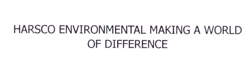 HARSCO ENVIRONMENTAL MAKING A WORLD OF DIFFERENCE