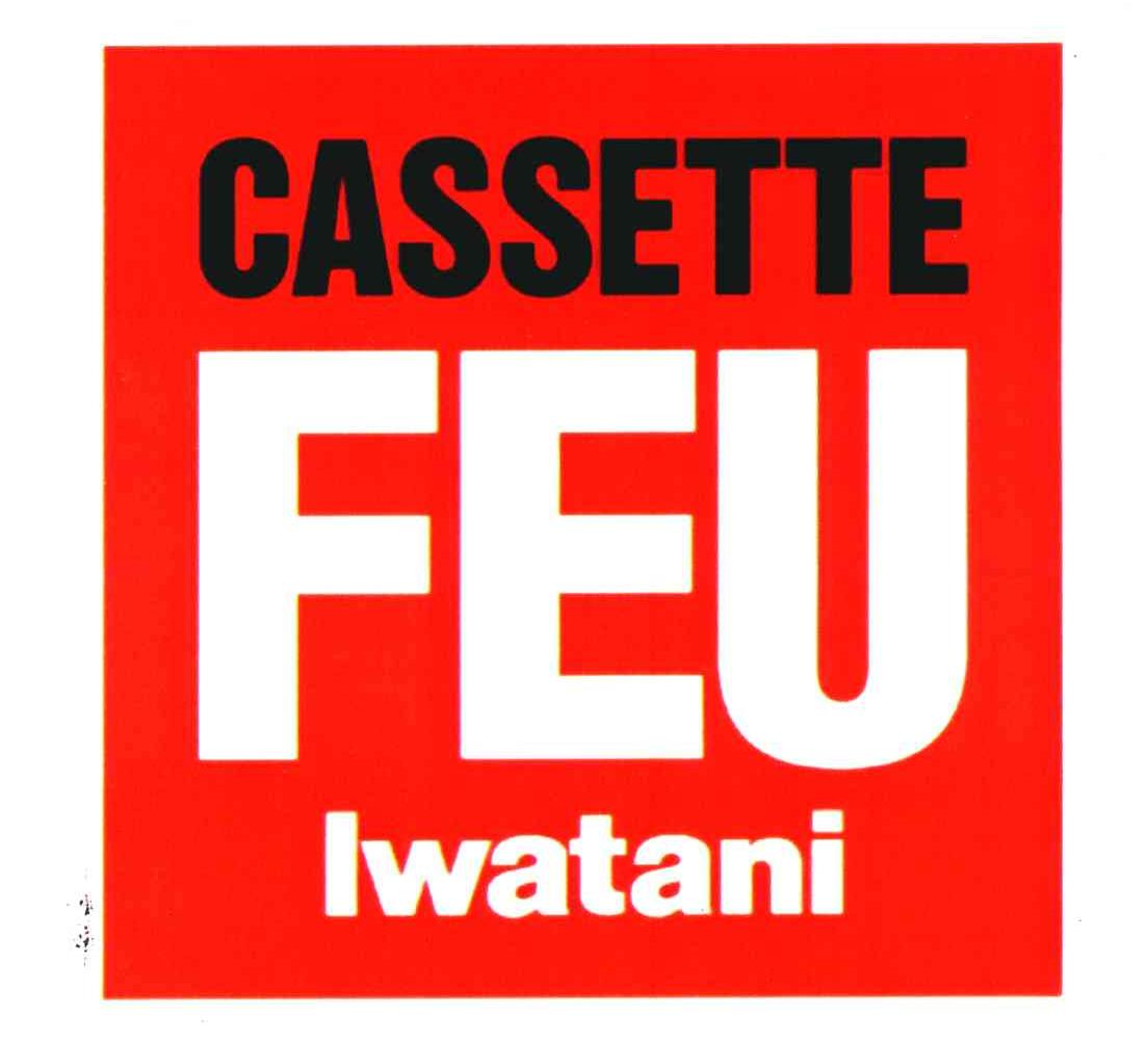 CASSETTE FEU IWATANI