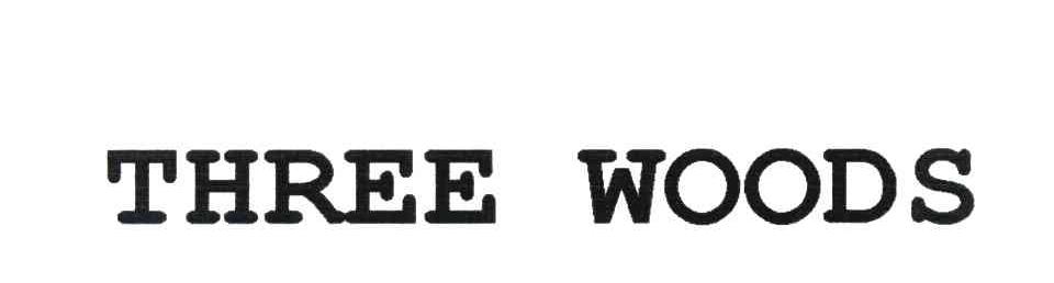 THREE WOODS