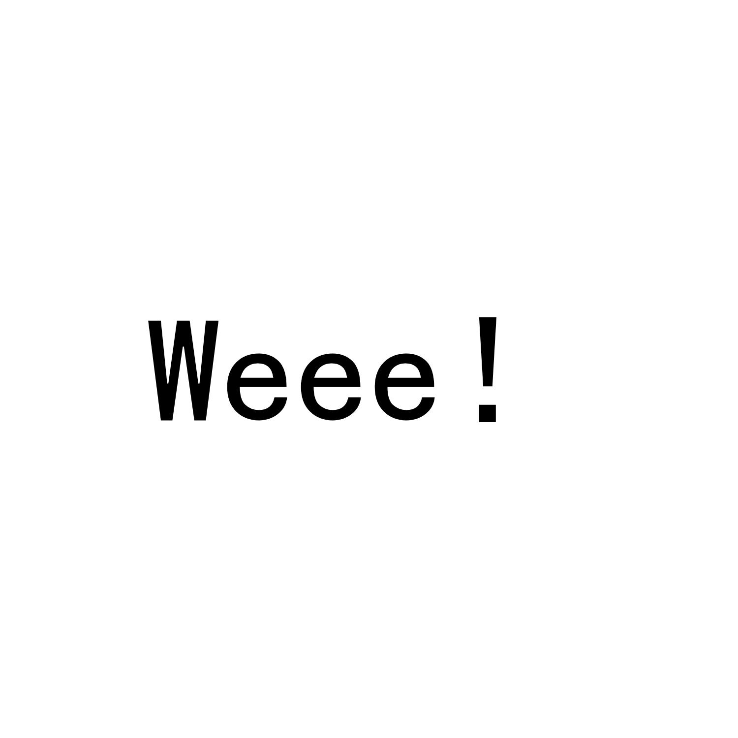 WEEE！