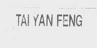 TAI YAN FENG