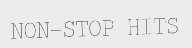 NON-STOP HITS