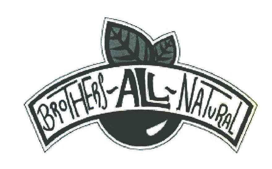 BROTHERS ALL NATURAL