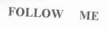 FOLLOW ME