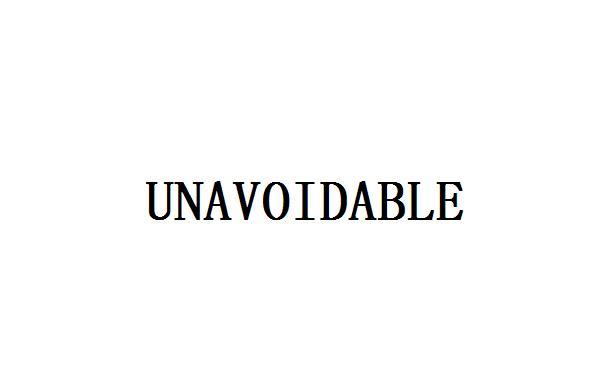 UNAVOIDABLE