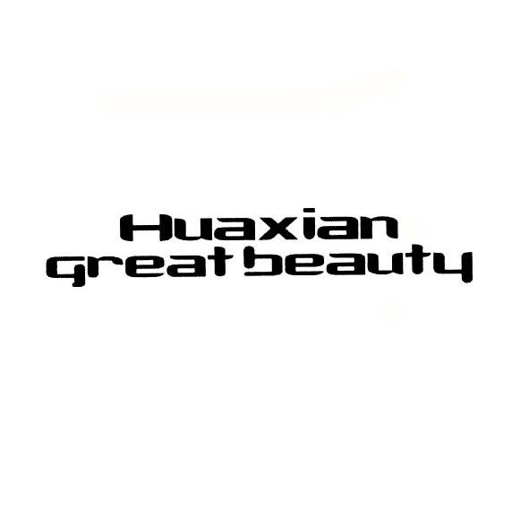 HUA XIAN GREAT BEAUTY