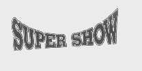 SUPER SHOW