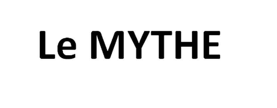 LE MYTHE