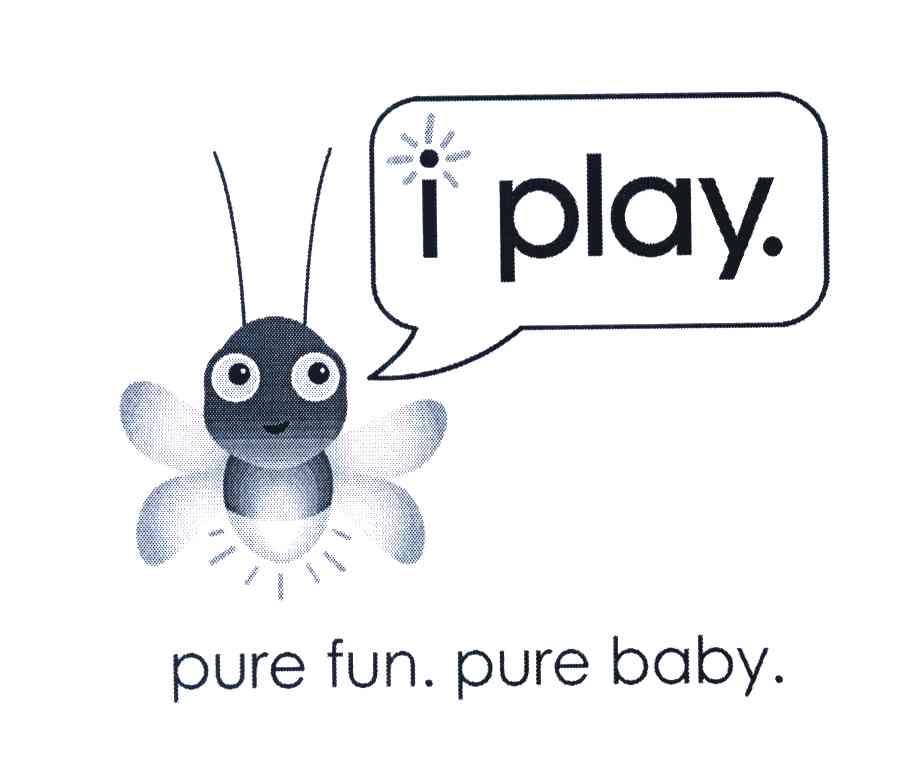 I PLAY. PURE FUN. PURE BABY.