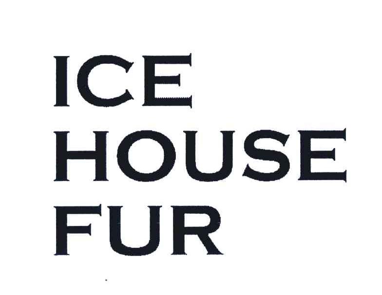 ICE HOUSE FUR