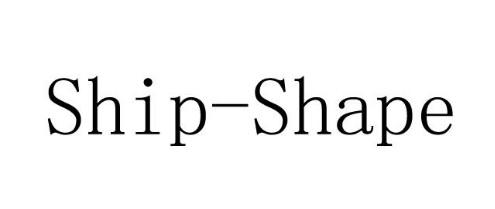 SHIP-SHAPE