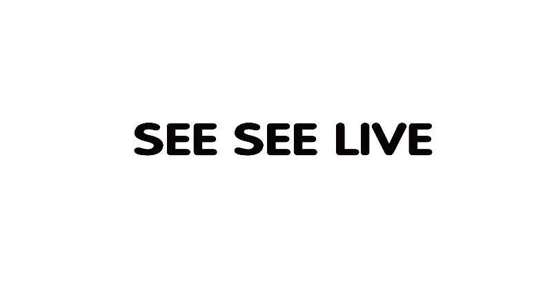 SEE SEE LIVE