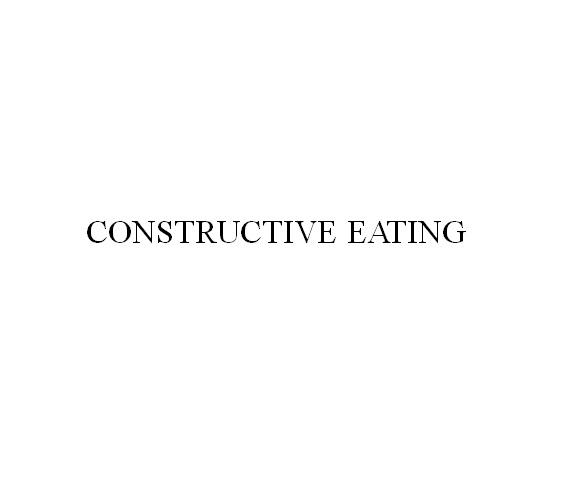 CONSTRUCTIVE EATING